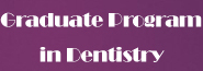 Graduate Program in Dentistry